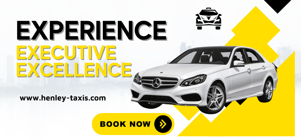 Elevate Your Travel Experience with Henley Taxis: Unmatched Convenience and Comfort in Henley-on-Thames